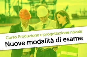 Produzione e progettazione navale: bando modificato. Nuove modalità d’esame